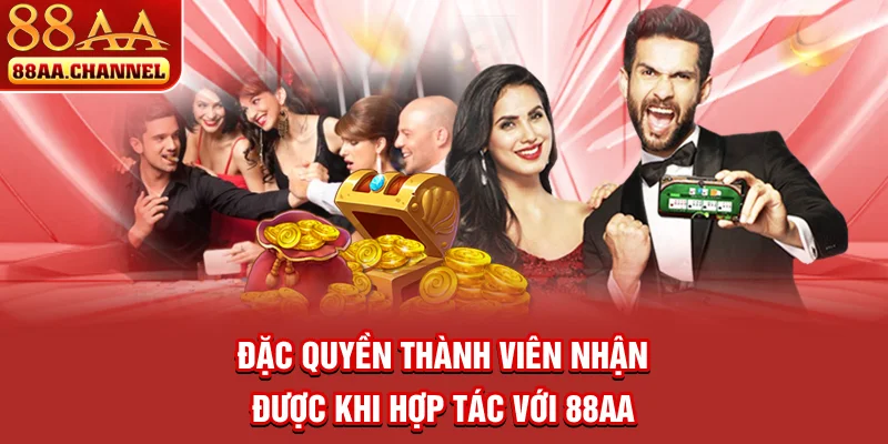 Đặc quyền thành viên nhận được khi hợp tác với 88AA