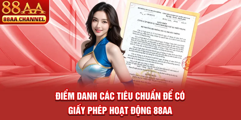 Điểm danh các tiêu chuẩn để có giấy phép hoạt động 88AA