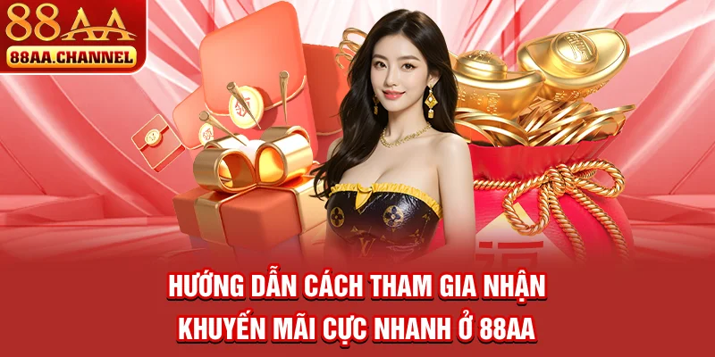 Hướng dẫn cách tham gia nhận khuyến mãi cực nhanh ở 88AA 