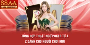 Tổng Hợp Thuật Ngữ Poker Từ A - Z Dành Cho Người Chơi Mới