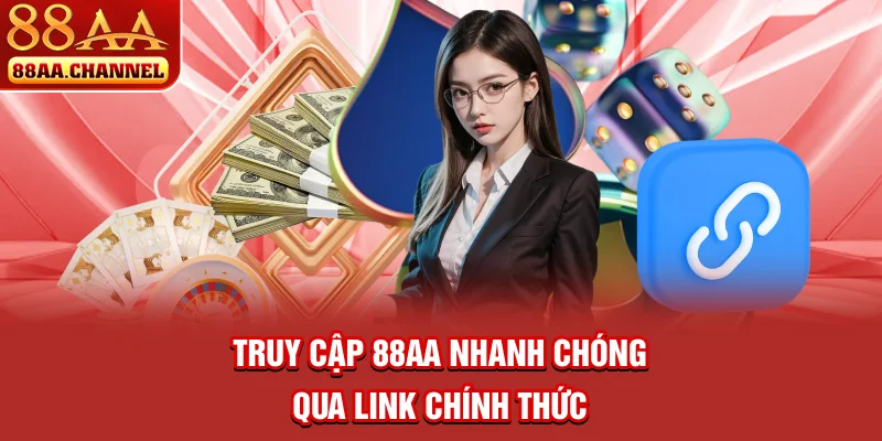 Truy cập 88AA nhanh chóng qua link chính thức